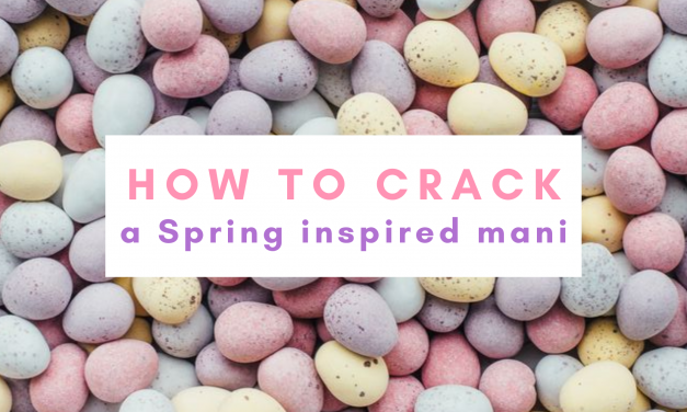 How to crack a spring inspired mani